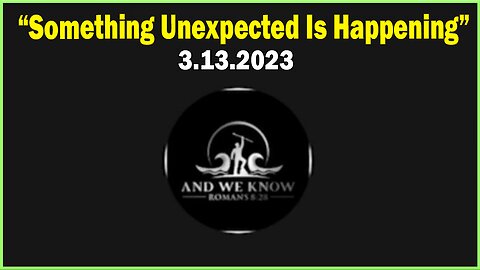 Situation Update Mar 13 ~ Something Unexpected Is Happening!