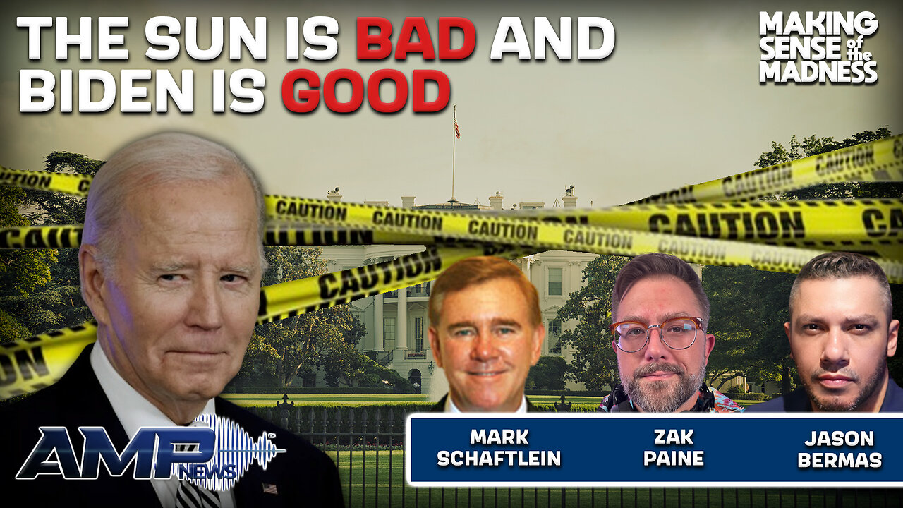 The Sun Is Bad and Biden Is Good | MSOM Ep. 888