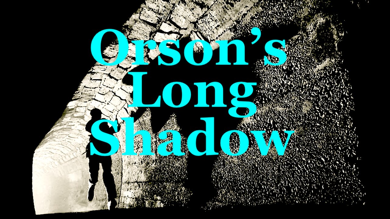 The Jesuit Vatican Shadow Empire 364 - Orson's Long Shadow