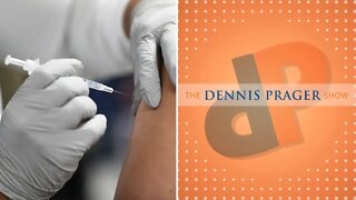 Dennis Prager: Why are Liberal Parents Obsessed with Vaccinating their Children?