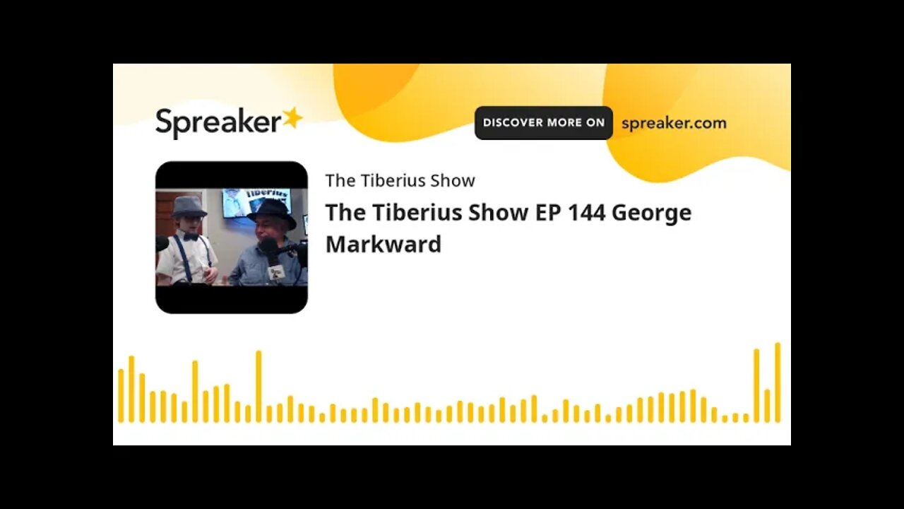 The Tiberius Show EP 144 George Markward