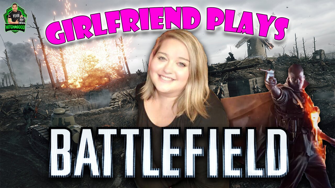 Girlfriend plays the GREATEST BATTLEFIELD Game of All Time!