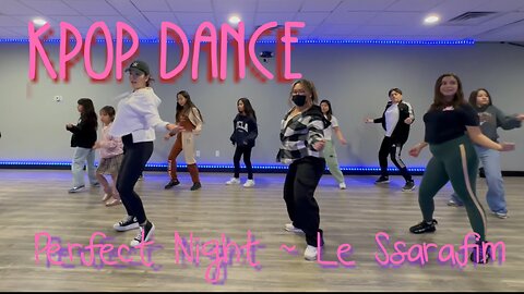 KPop Dance Class - Perfect Night by LeSsarafim