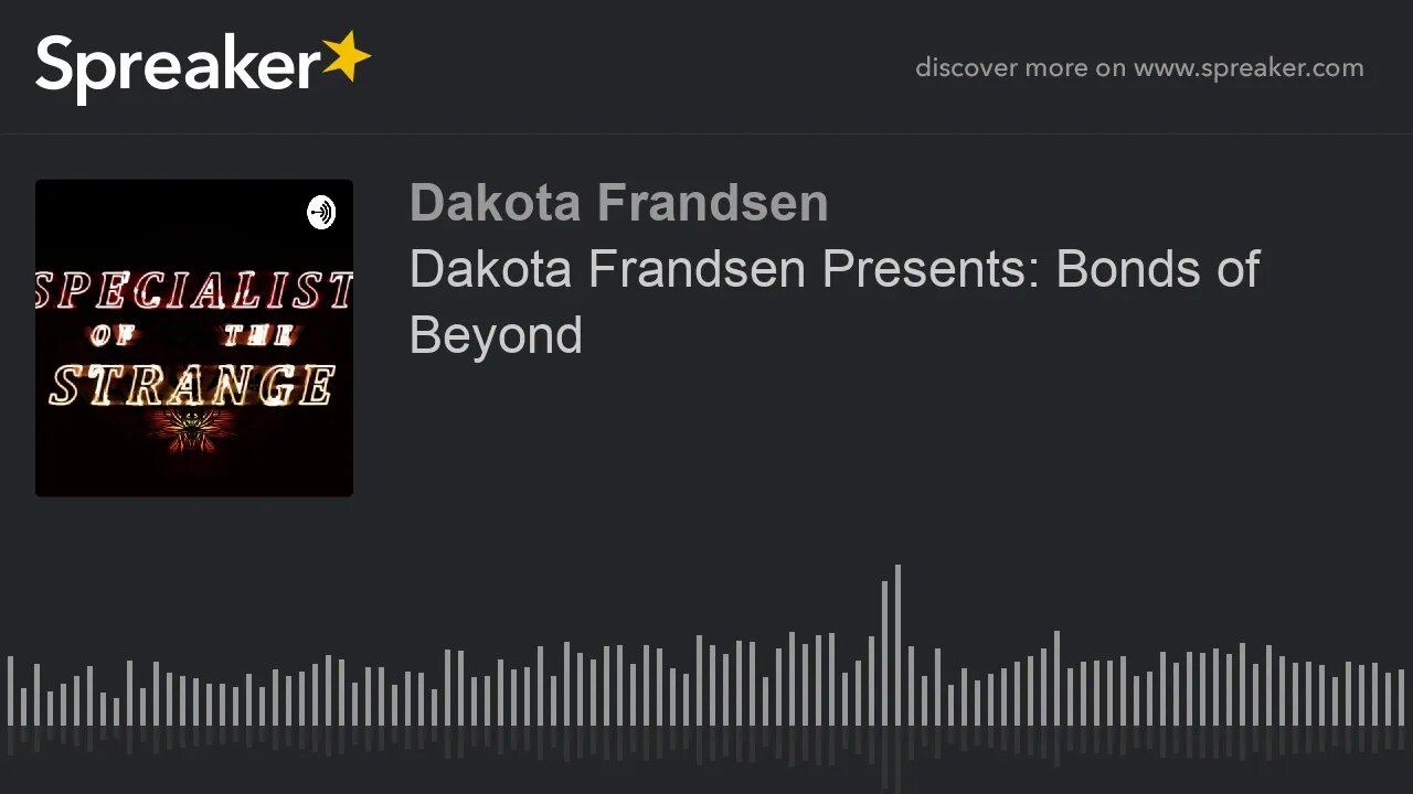 Dakota Frandsen Presents: Bonds of Beyond (made with Spreaker)