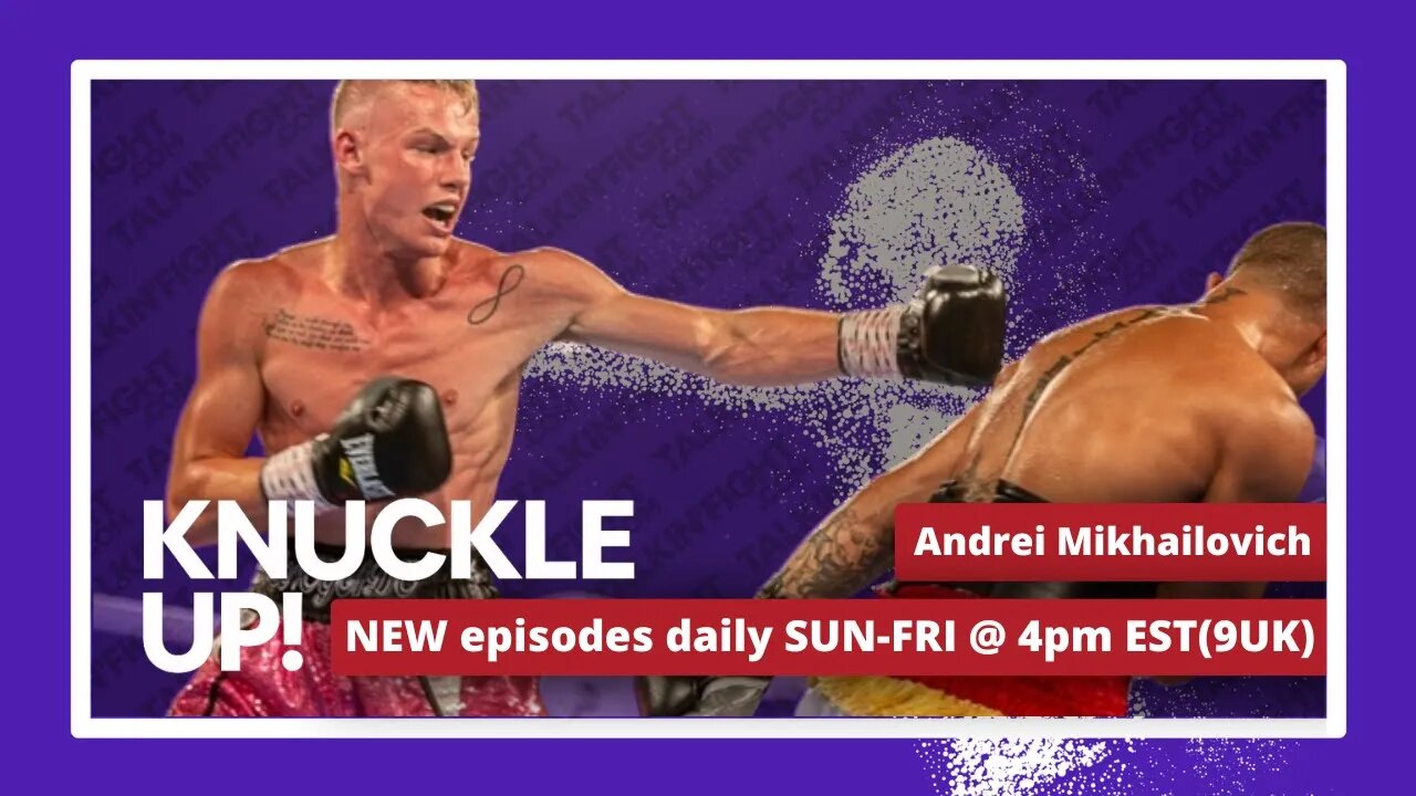 Andrei Mikhailovich Live Interview | Knuckle Up with Mike and Cedric