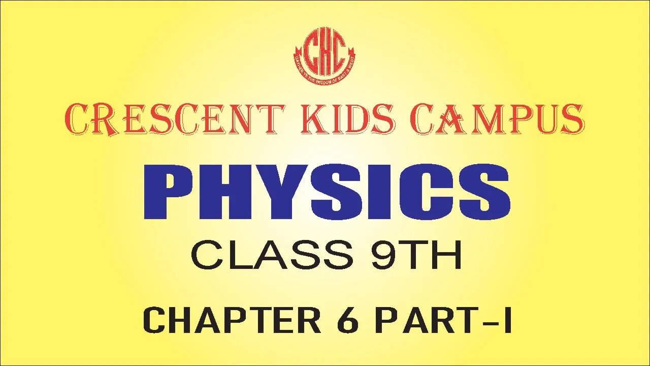 Physics Class 9th Chapter No 6 Part-I