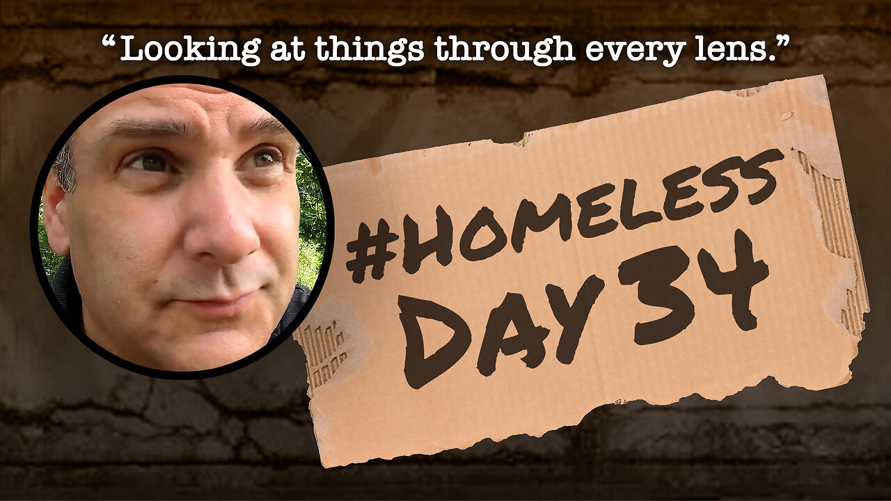 #Homeless Day 34: “Looking at things through every lens.”