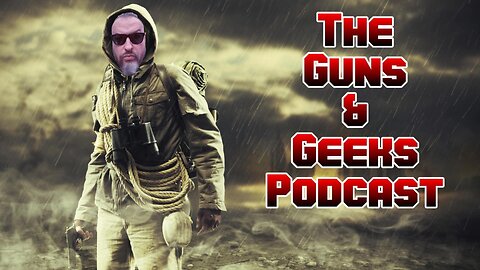 The Guns & Geeks Podcast