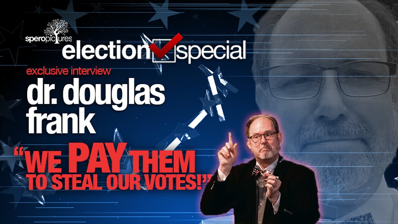 "WE PAY THEM TO STEAL OUR VOTES!" | Dr. Douglas Frank | SPEROPICTURES ELECTION SPECIAL