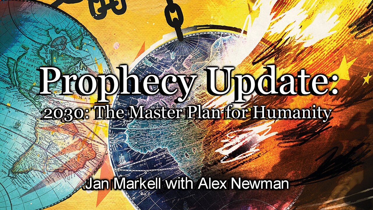 Prophecy Update: 2030: The Master Plan for Humanity