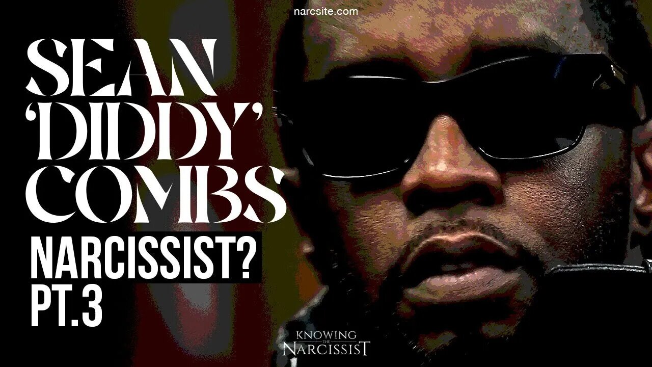 Sean "Diddy" Combs : Narcissist ? Part 3