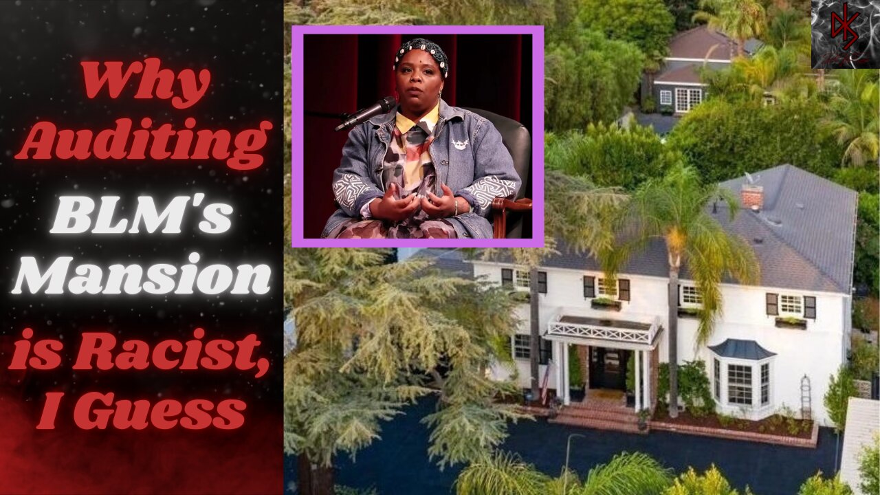 BLM's Mansion Problem: Co-Founder's Pad to "Cultivate Joy" Being Audited & That's Triggering