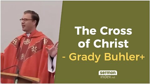 The Cross of Christ by Grady Buhler+