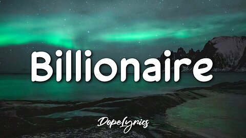 Billionaire song lyrics 😍🥰🎧🎧 (top 10)