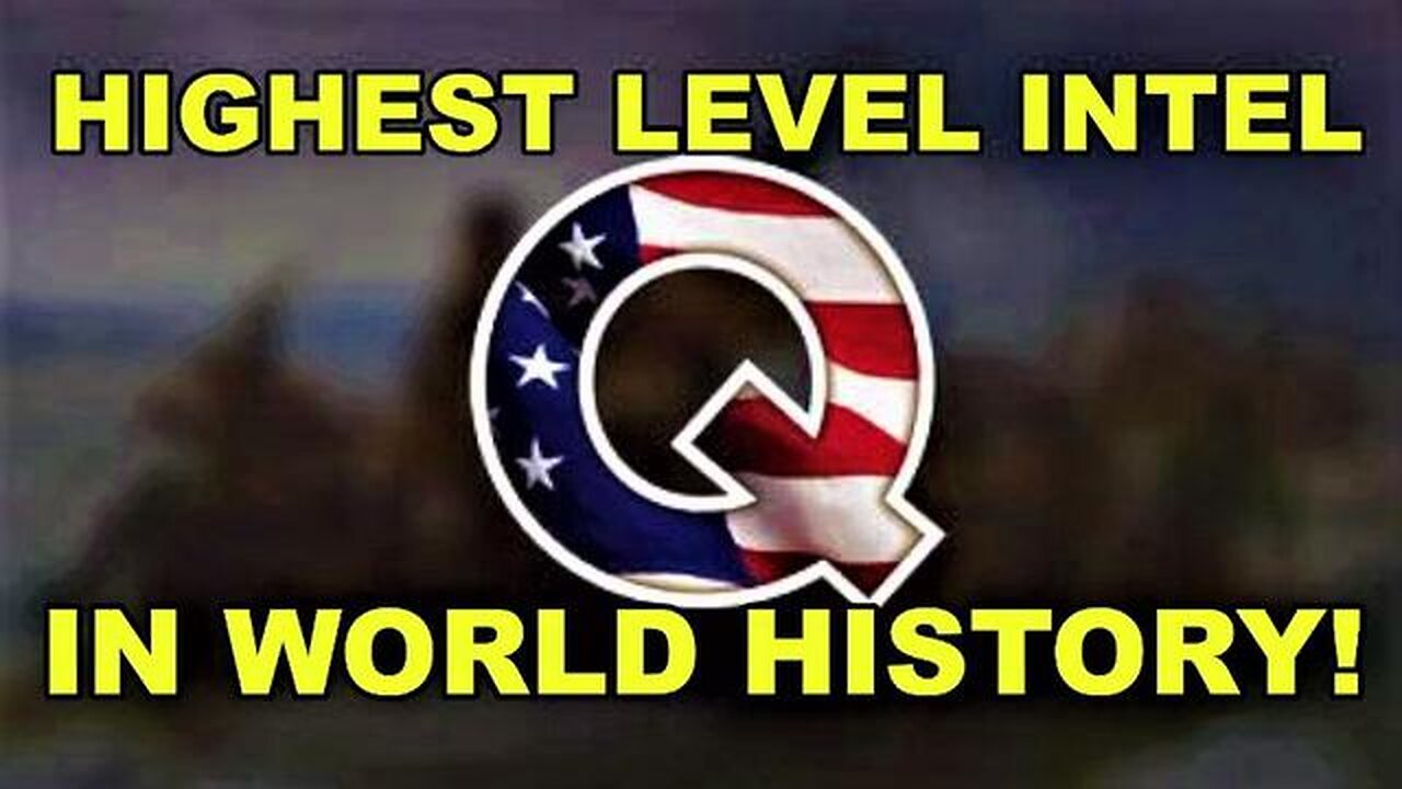 Q: THE HIGHEST LEVEL OF INTEL IN HISTORY! FUTURE PROVES PAST! ENJOY THE SHOW! - TRUMP NEWS