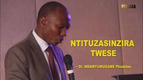 Dr Ndamyumugabe Phodidas - Ntituzasinzira twese