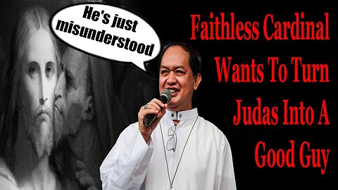 Faithless Cardinal Declares Judas Was A Good Guy