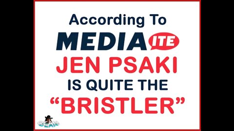 According To Mediaite, Jen Psaki Is Quite The 'BRISTLER'