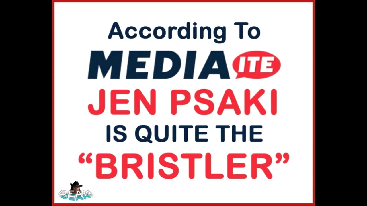 According To Mediaite, Jen Psaki Is Quite The 'BRISTLER'