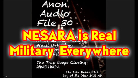 SGAnon Bombshell 12.13.22 - Military EveryWhere - NESARA is Real