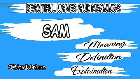 SAM Name Meaning And Definition | Namistrious