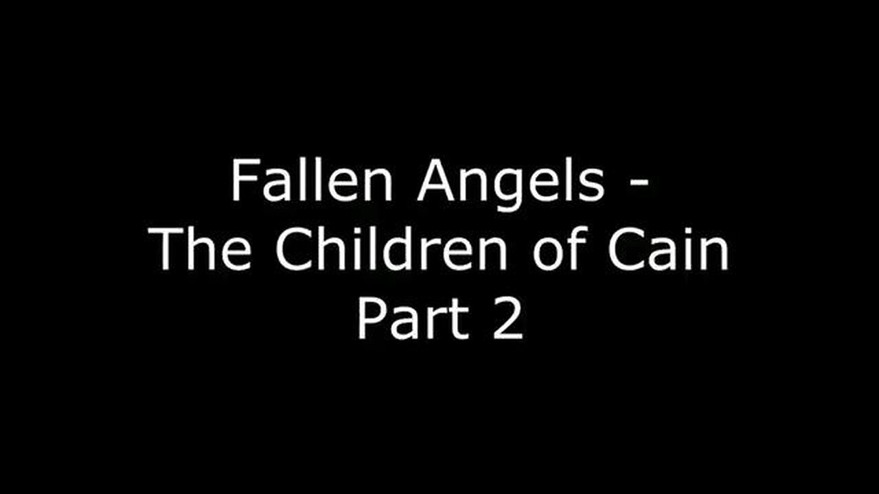 Fallen Angels - The Children of Cain - Part 2