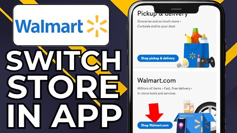 HOW TO CHANGE STORE ON WALMART APP