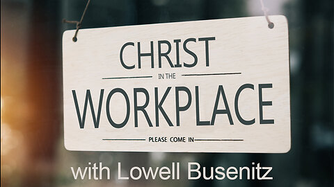 Christ In The Workplace - Lowell Busenitz on LIFE Today Live