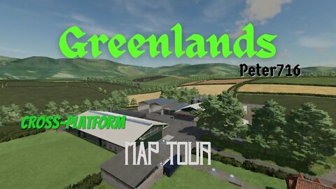 Greenlands / Map Tour / Peter716 / FS22 / Cross-Platform / LockNutz / UK / Fictional