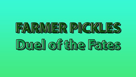 Farmer Pickles: Duel of the Fates