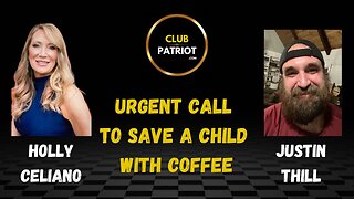 Holly Celiano & Justin Thill Urgent Call To Save A Child With Coffee