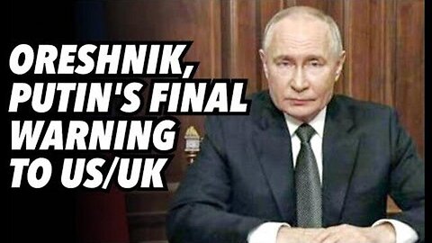 Oreshnik missile, Putin's final warning to US-UK