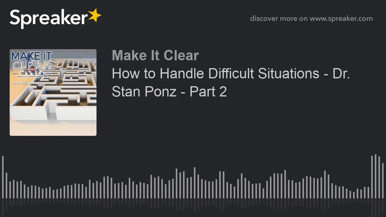 How to Handle Difficult Situations - Dr. Stan Ponz - Part 2