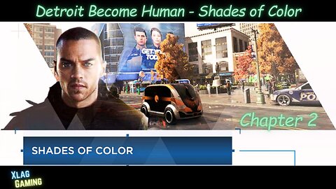 Detroit Become Human - Shades of Color: Chapter 2