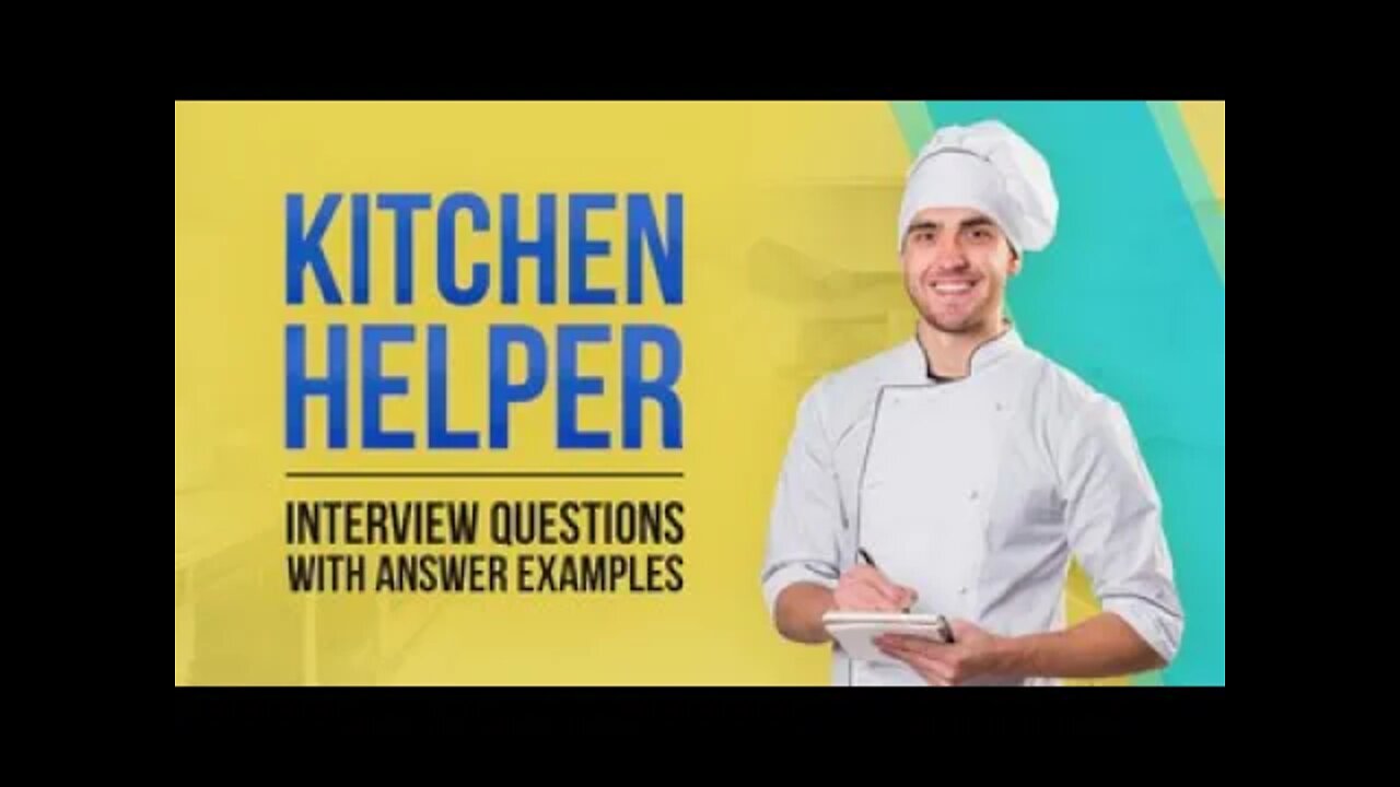 5 Kitchen Helper Interview Questions