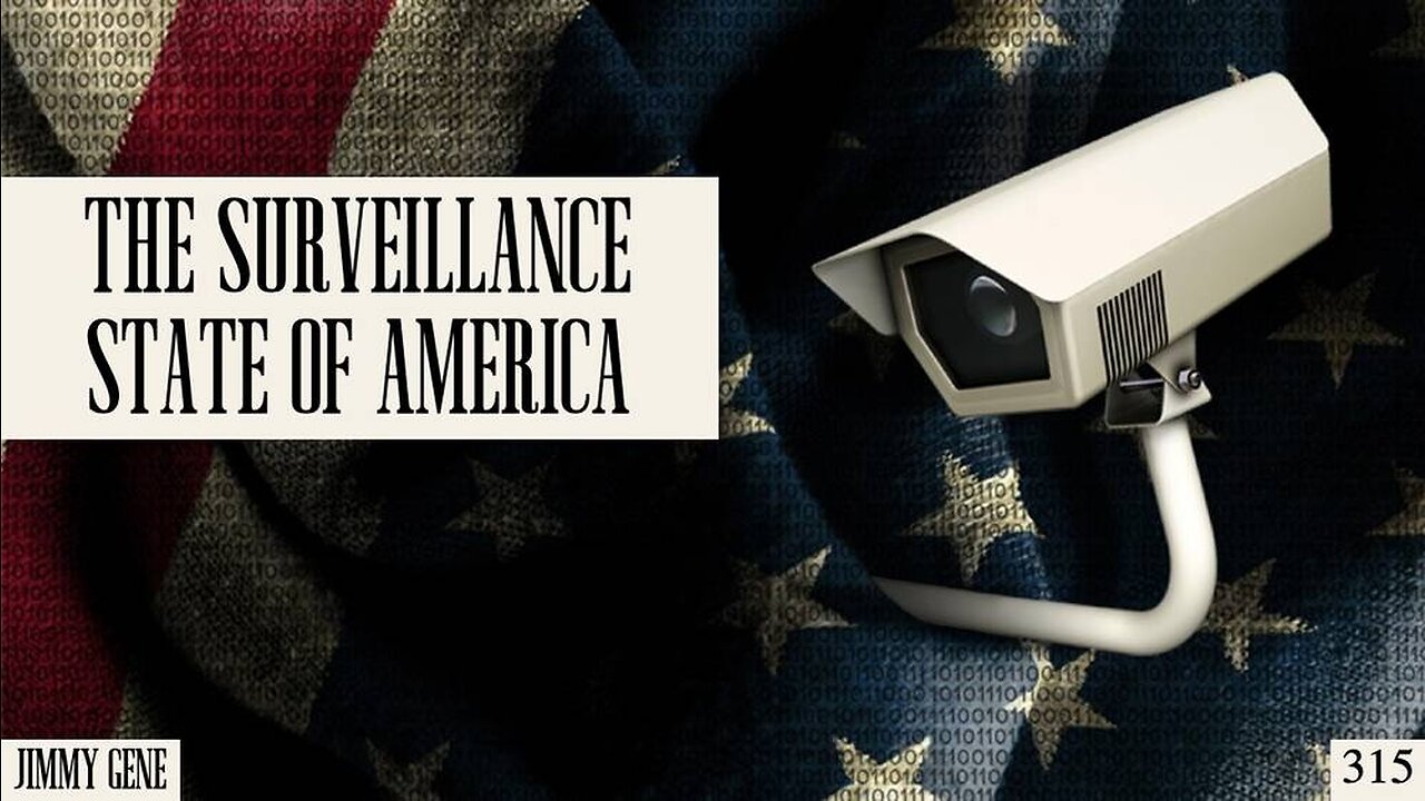 #315: The Surveillance State Of America | Jimmy Gene (Clip)