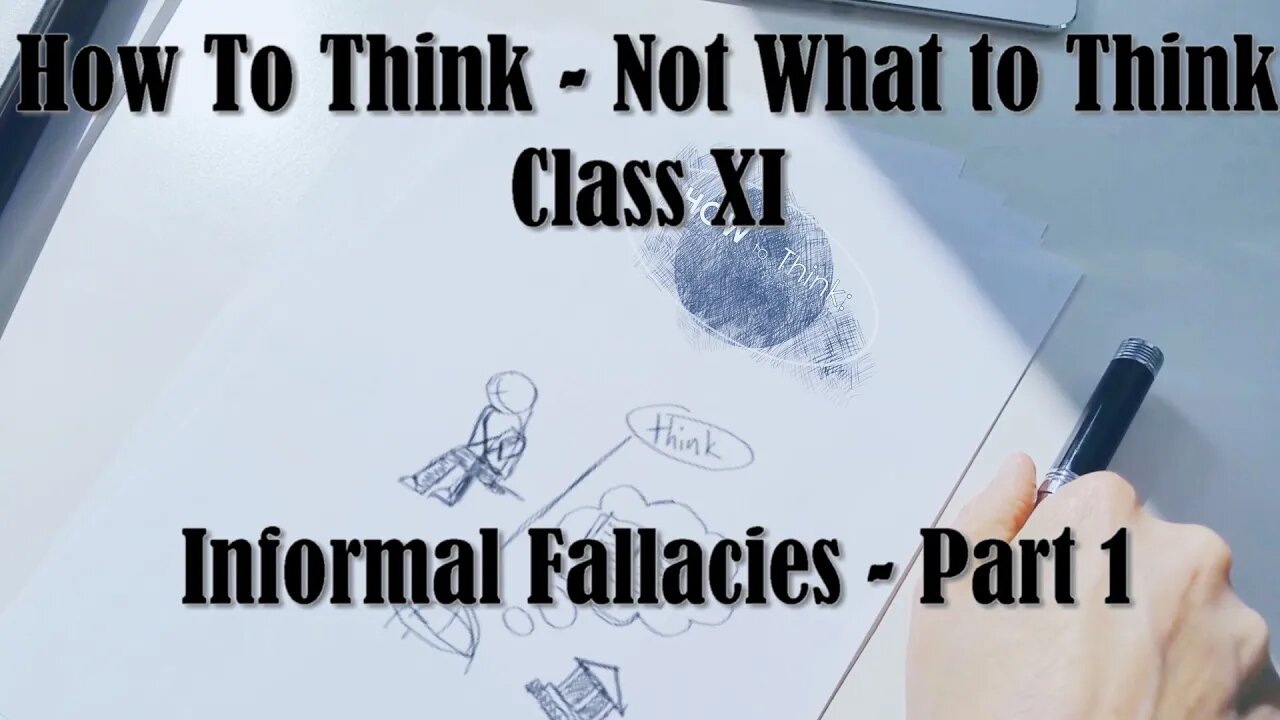 How to Think Not What to Think | Class XI | Informal Fallacies - Part 1 | Academy of Hope