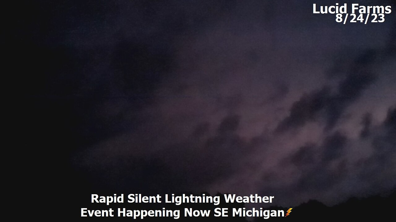 Rapid Silent Lightning Weather Event Happening In SE Michigan. 8/24/23 Lucid Farms.