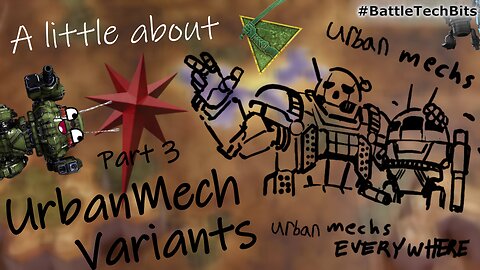 A little about BATTLETECH - UrbanMech Variants - Part 03