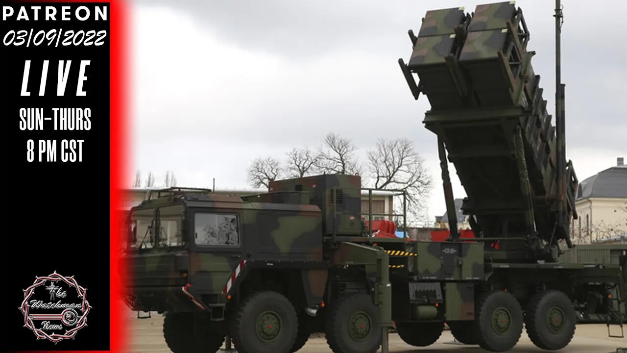 03/09/2022 The Watchman News - War Tensions Escalating Higher - The Peoples Convoy Takes A Rest Day