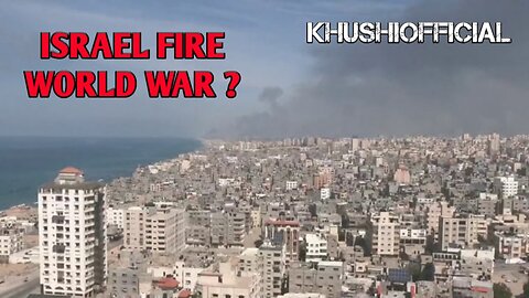 ISRAEL FIRE WORLD WAR ?????