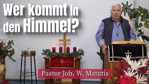 Joh. W. Matutis - Wer kommt in den Himmel? - 26. November 2022