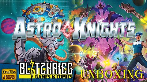 Astro Knights Unboxing / Kickstarter All In