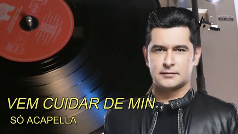 Vem Cuidar de Min- Léo Magalhães ACapella