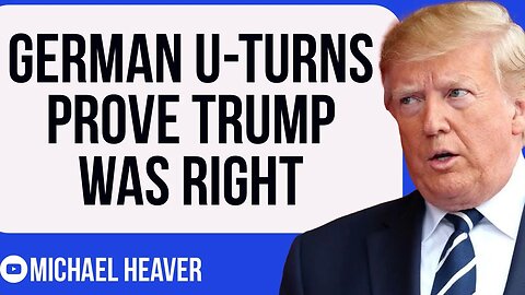 Germany’s Huge U-Turns Show Trump Was CORRECT