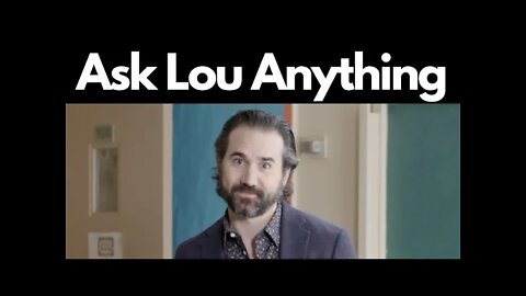 Ask Lou Anything