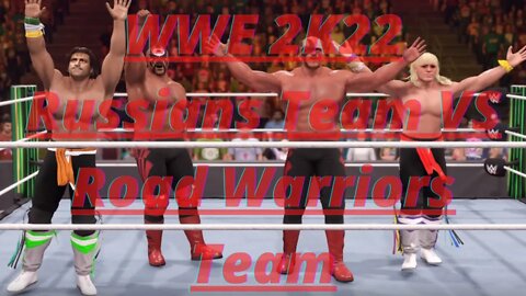 WWE 2K22 Russians Team VS Road Warriors Team