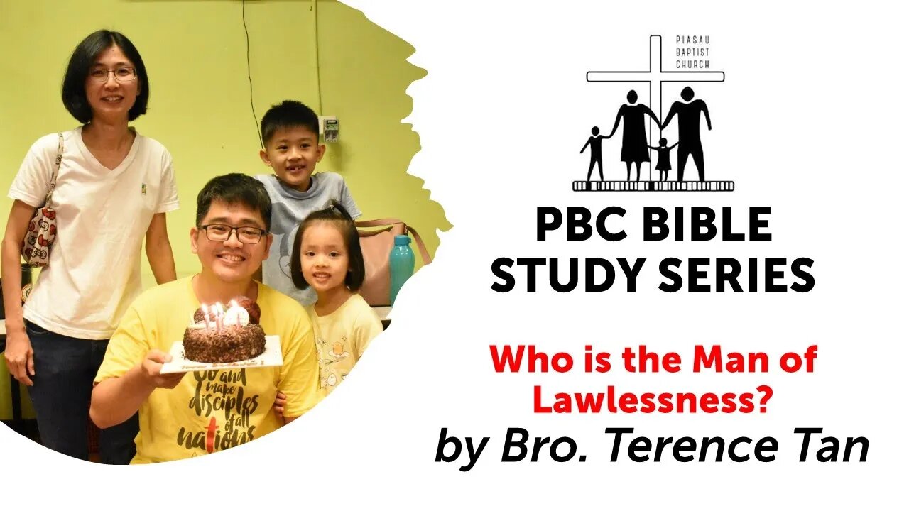 [040522] PBC Bible Study Series - 'Who is the Man of Lawlessness?' by Bro. Terence Tan