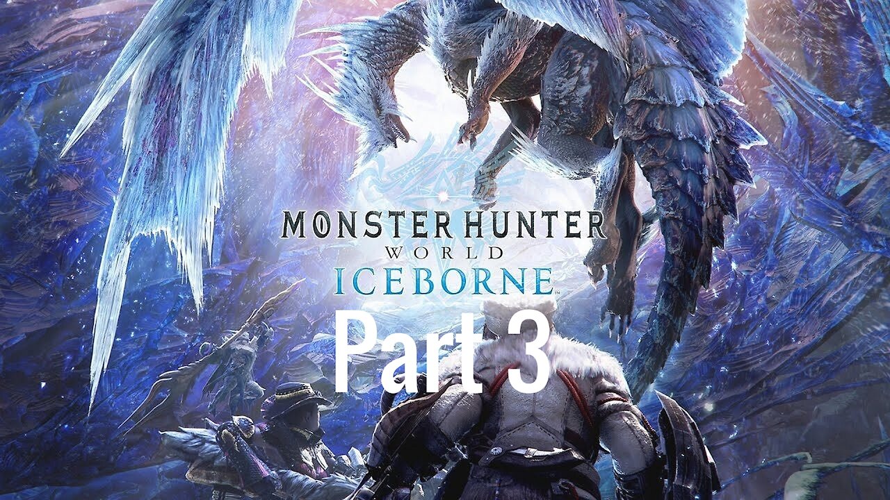 Monster Hunter World: Iceborne part 3 - Getting Tail (with Azureus Blaze)