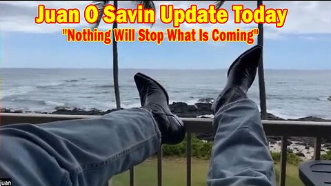 Juan O Savin Update Today Oct 9: "Nothing Will Stop What Is Coming"
